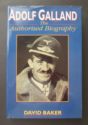 Adolf galland the authorised - galland:,